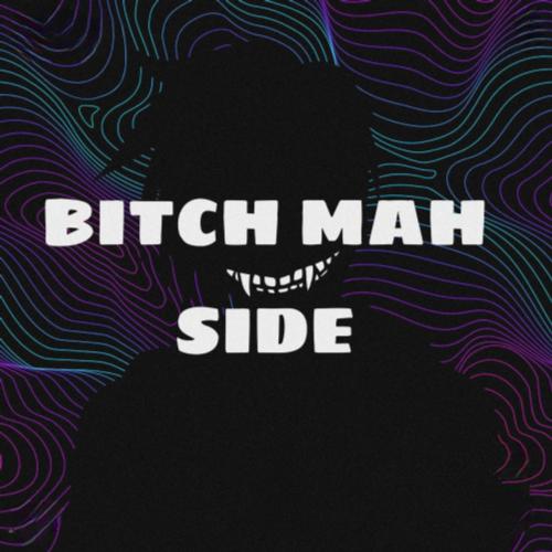 Bitch Mah Side
