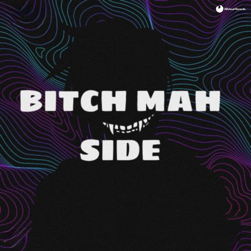 Bitch Mah Side