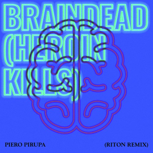 Braindead (Heroin Kills) (Riton Remix)