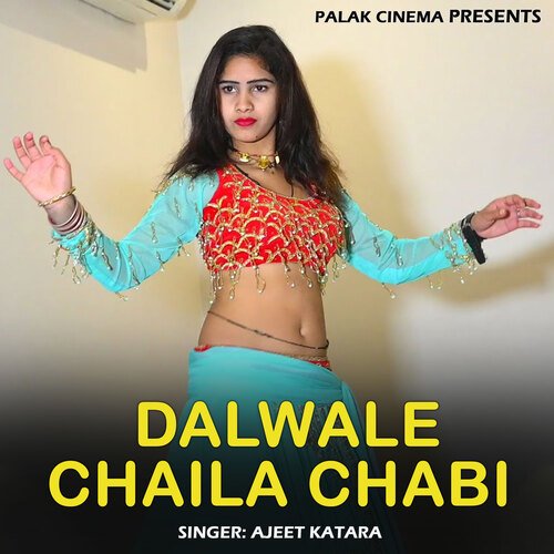 Dalwale Chaila Chabi