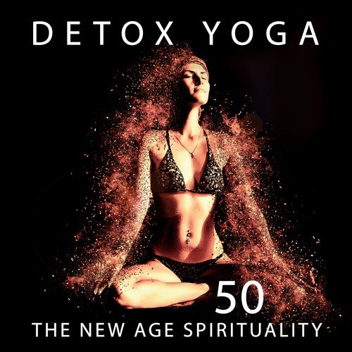Detox Yoga: 50 The New Age Spirituality Music for Meditation, Ambient Nature Sounds, Instrumental Flute & Healing Tibetan Bowls