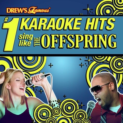 Drew's Famous # 1 Karaoke Hits: Sing like The Offspring