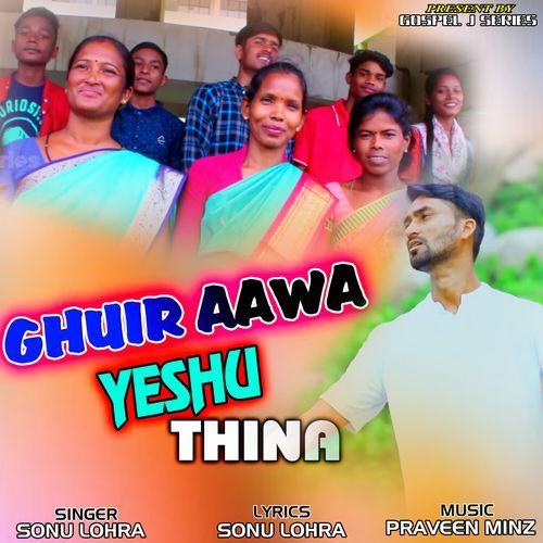 Ghuir Aawa Yeshu Thina