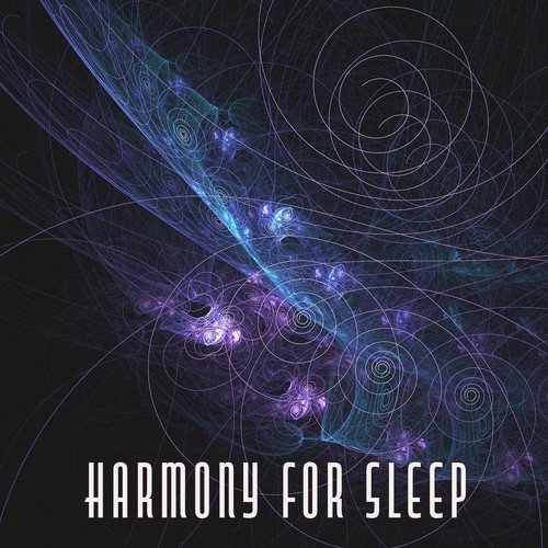 Harmony for Sleep – Lullabies to Bed, Deep Sleep, Calmness & Silence, Peaceful Night, Sweet Slumber