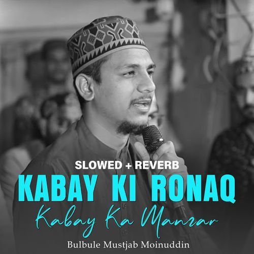 Kabay Ki Ronaq Kabay Ka Manzar (Lofi-Mix)