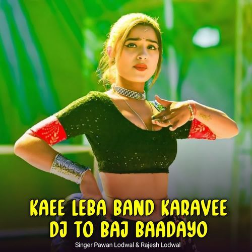 Kaee Leba Band Karavee Dj To Baj Baadayo