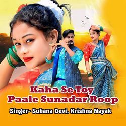 Kaha Se Toy Paale Sunadar Roop