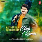 Kayid Bihar Par Najariya Club Remix(Remix By Sleepify Lo-Fi,Dj Satyam Sitamarhi)