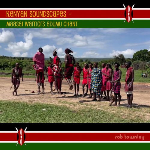 Kenyan Soundscapes - Maasai Warriors Adumu Chant cover art