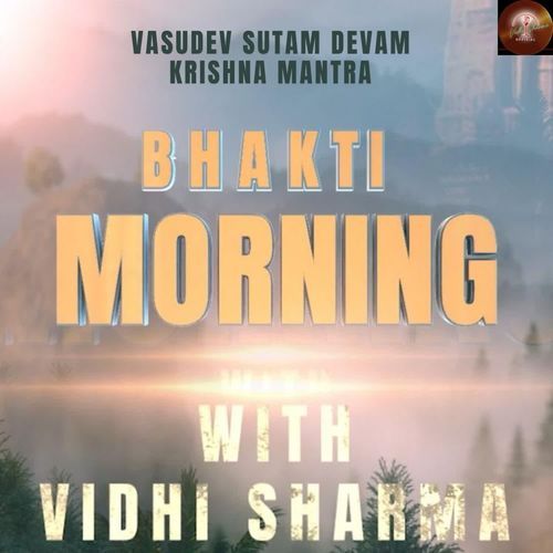 Krishna Mantra Vasudev Sutam Devam- Bhakti Morning