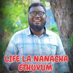 Life La Nanacha Ethuvum