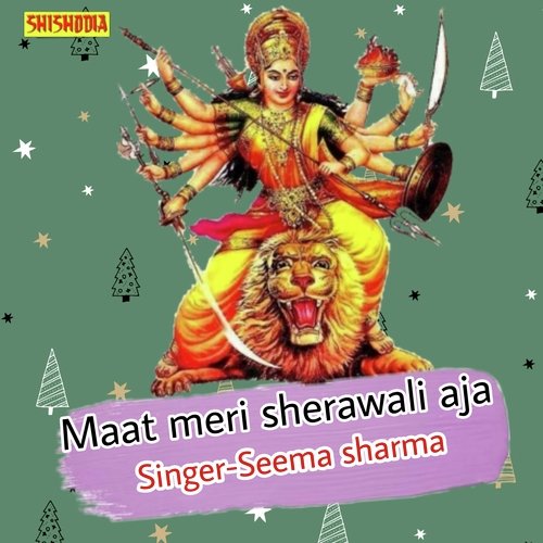 Maat Meri Sherawali Aaja