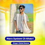 Maro System Ch Khatri