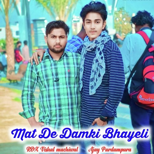 Mat De Damki Bhayeli