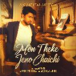 Mon Theke Jeno Chaichi