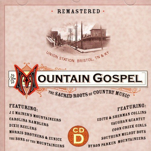 Mountain Gospel: The Sacred Roots of Country Music (CD D)