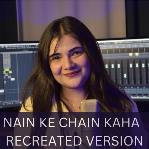 Nain Ke Chain Kaha (Recreated Version)