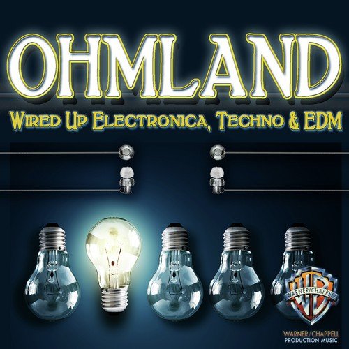 Ohmland: Wired Up Electronica, Techno & EDM