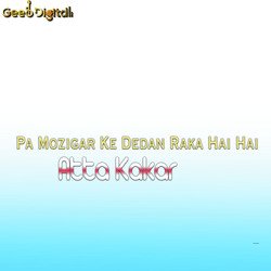 Pa Mozigar Ke Dedan Raka Hai Hai