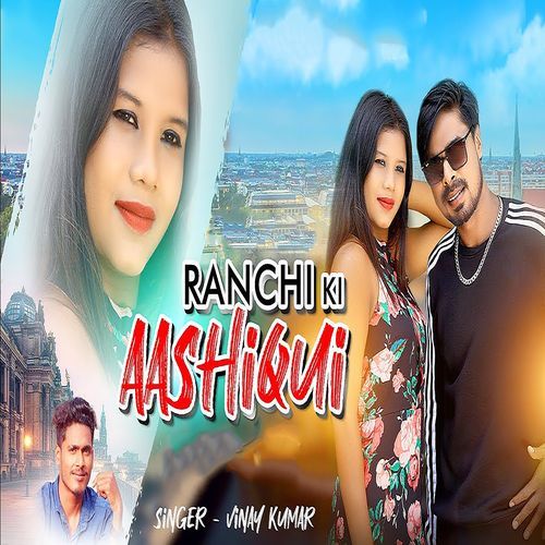 Ranchi Ki Aashiqi