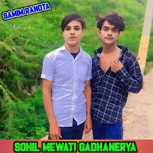 SOHIL MEWATI GADHANERYA