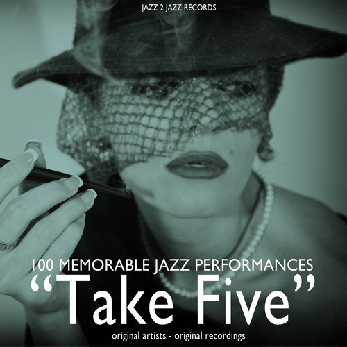 Take Five (100 Memorable Jazz Performances)