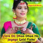Tero Dil Dhua Dhua Ho Jayega Gold Flake