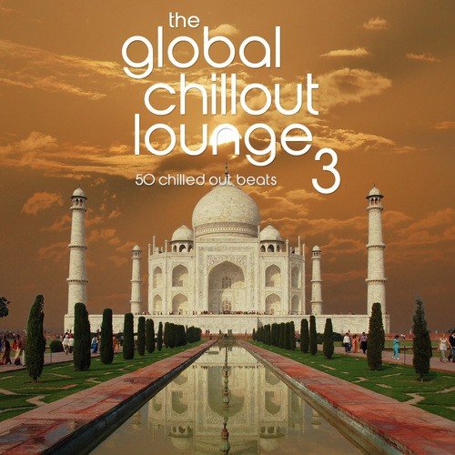 The Global Chillout Lounge 3