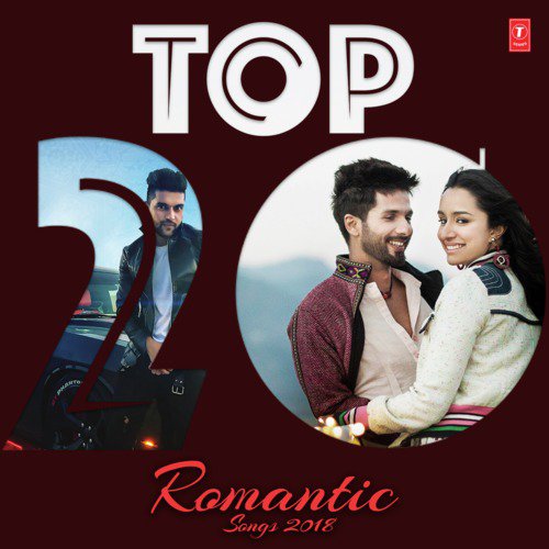 Top 20 - Romantic Songs 2018