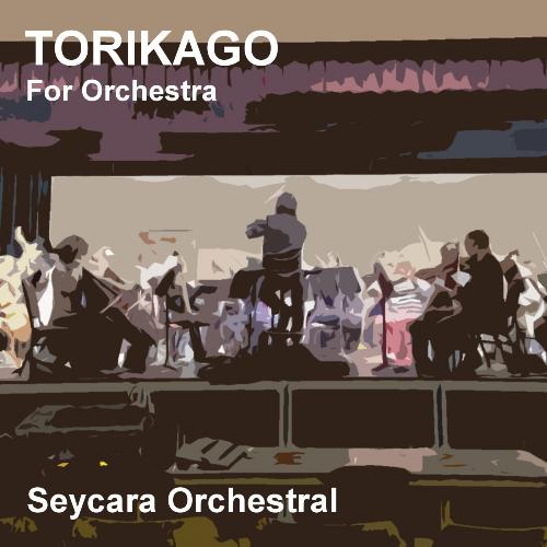 Torikago (For Orchestra Version)