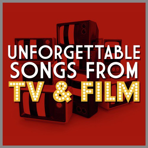 Unforgettable Songs from Tv &amp; Film_poster_image