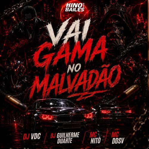 Vai Gama no Malvadão