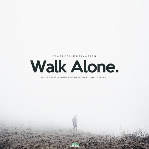 Walk Alone (Success Is a Lonely Road Motivational Speech)_poster_image