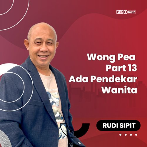 Wong Pea Part 13 Ada Pendekar Wanita cover art