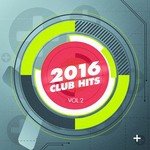 2016 Club Hits, Vol. 2