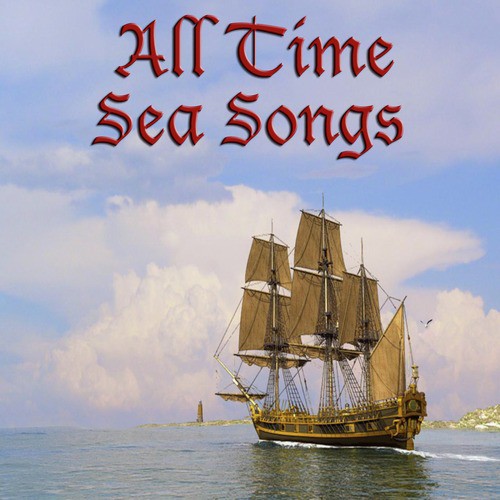 All Time Sea Songs
