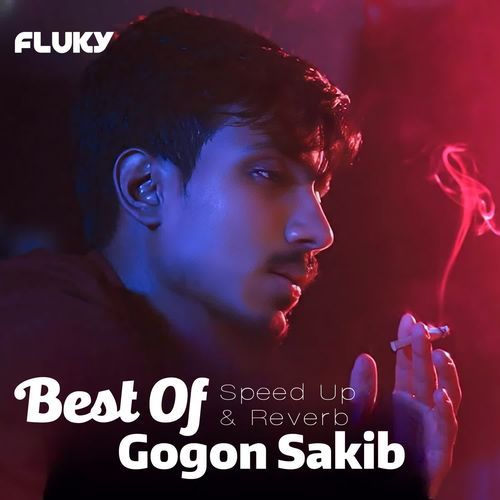 Best Of Gogon Sakib (Speed Up & Reverb)