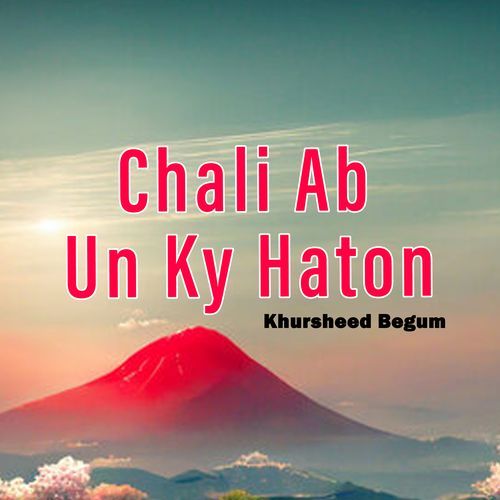 Chali Ab Un Ky Haton