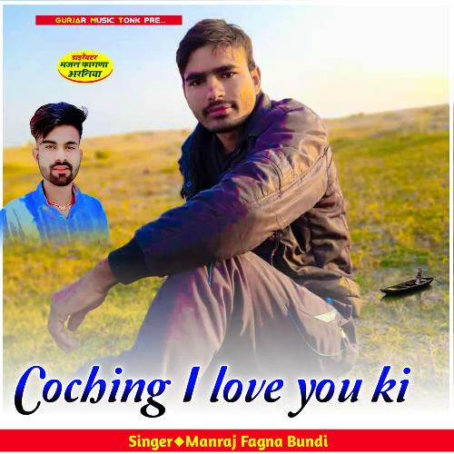 Coching I love you ki