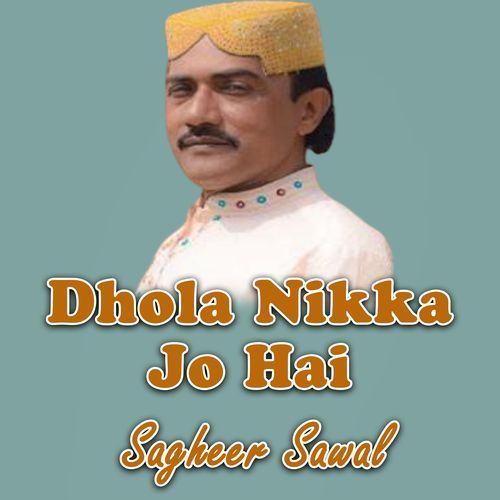 Dhola Nikka Jo Hai