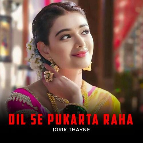 Dil Se Pukarta Raha