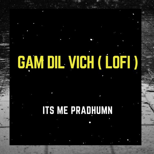 Gam Dil Vich (Lofi)