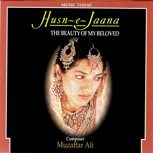 Husn-E-Jaana - The Beauty Of My Beloved