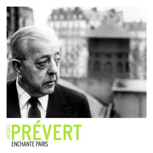 Jacques Prévert enchante Paris