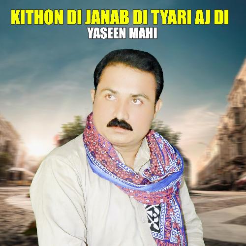 Kithon Di Janab Di Tyari Aj Di