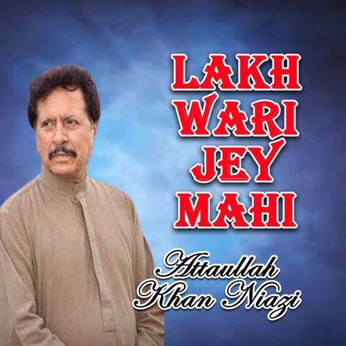 Lakh Wari Jey Mahi