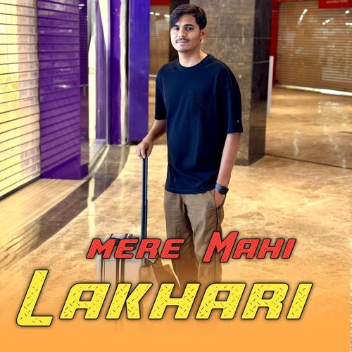 Mere Mahi Lakhari