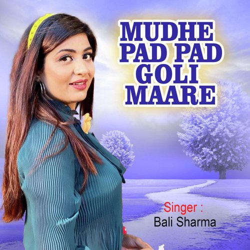 Mudhe Pad Pad Goli Maare