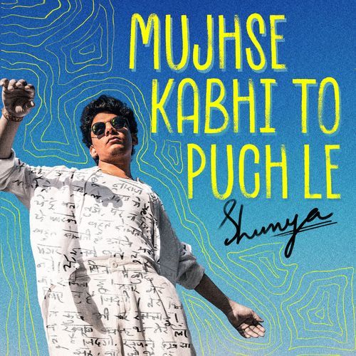 Mujhse Kabhi To Puch Le