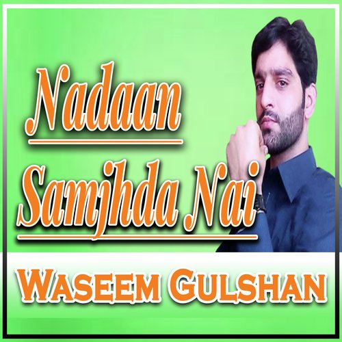 Nadaan Samjhda Nai